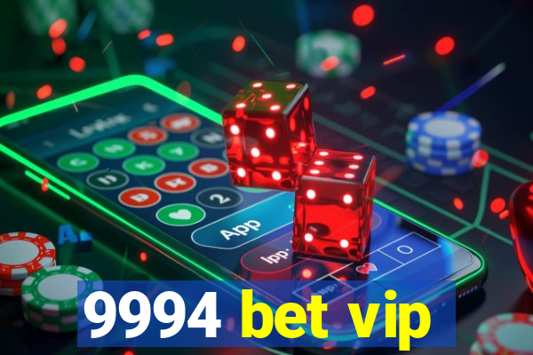 9994 bet vip